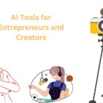 AI Tools for Entrepreneurs and Creators